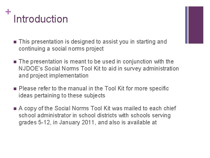 + Introduction n This presentation is designed to assist you in starting and continuing