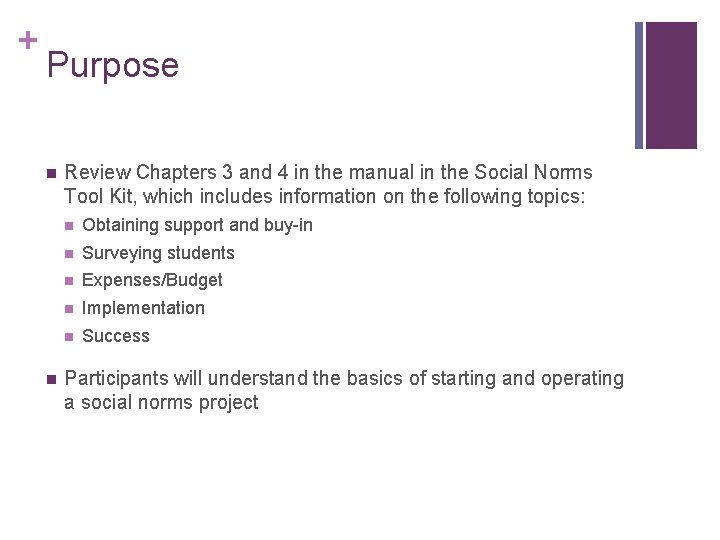 + Purpose n n Review Chapters 3 and 4 in the manual in the