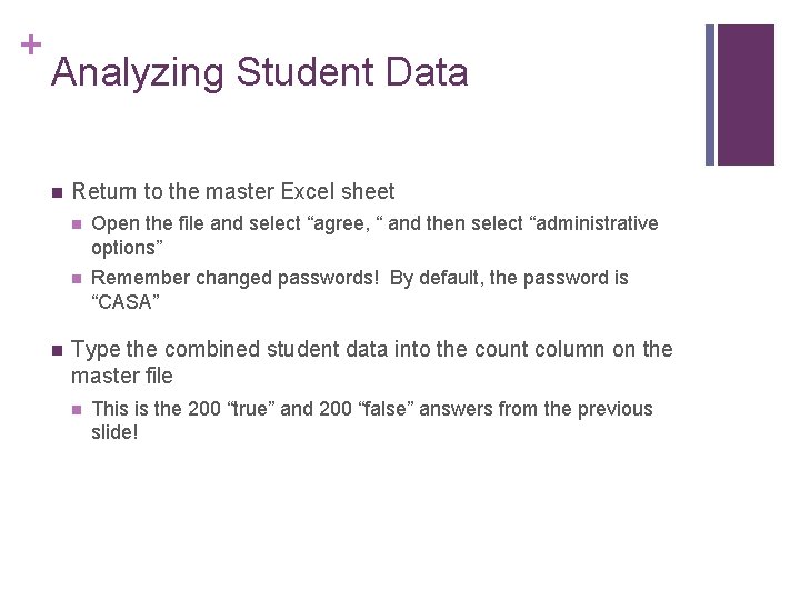 + Analyzing Student Data n n Return to the master Excel sheet n Open