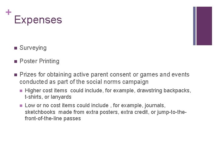 + Expenses n Surveying n Poster Printing n Prizes for obtaining active parent consent