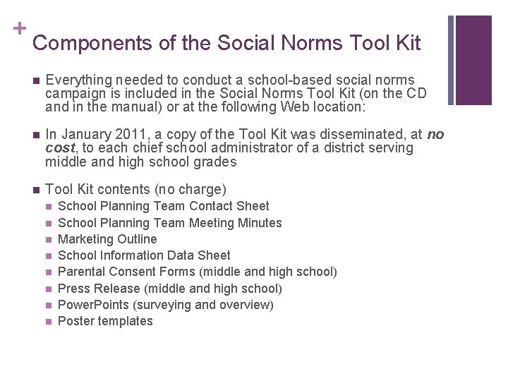 + Components of the Social Norms Tool Kit n Everything needed to conduct a