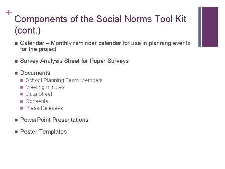 + Components of the Social Norms Tool Kit (cont. ) n Calendar – Monthly