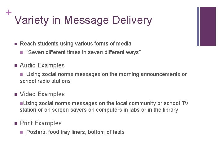 + Variety in Message Delivery n Reach students using various forms of media n