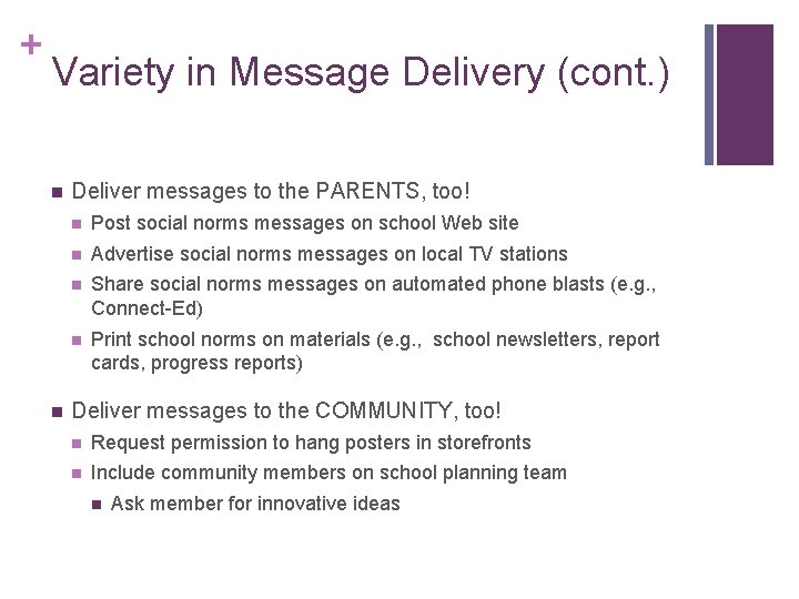 + Variety in Message Delivery (cont. ) n n Deliver messages to the PARENTS,