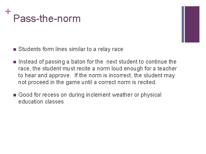 + Pass-the-norm n Students form lines similar to a relay race n Instead of
