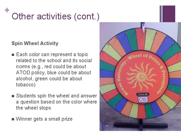 + Other activities (cont. ) Spin Wheel Activity n Each color can represent a