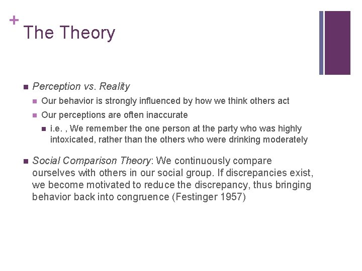 + Theory n Perception vs. Reality n Our behavior is strongly influenced by how