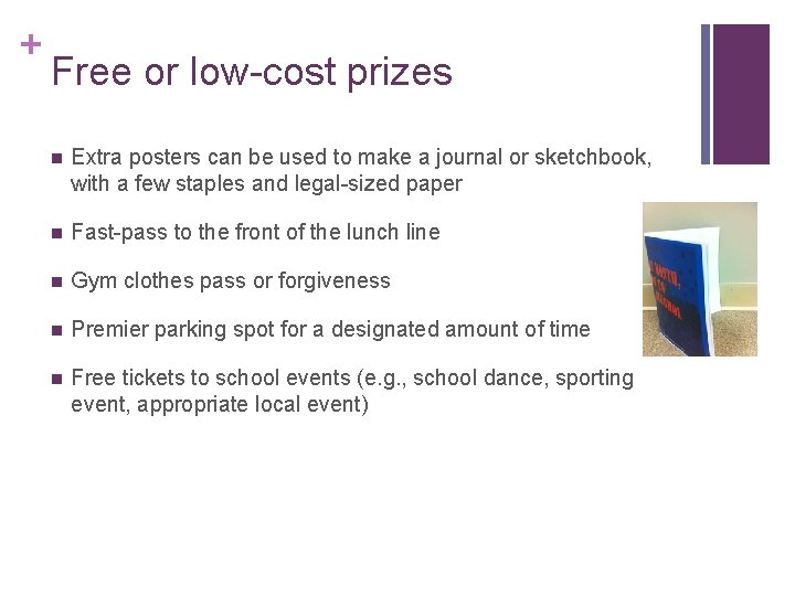 + Free or low-cost prizes n Extra posters can be used to make a