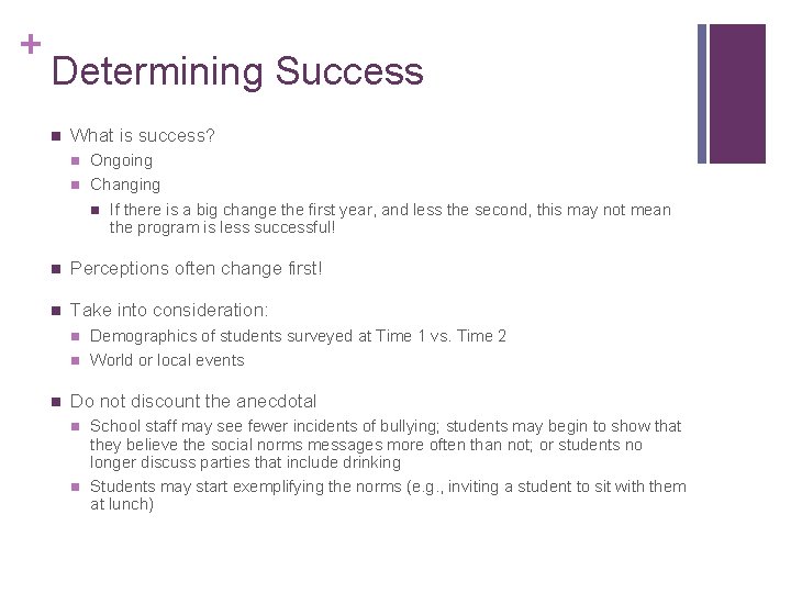 + Determining Success n What is success? n n Ongoing Changing n If there