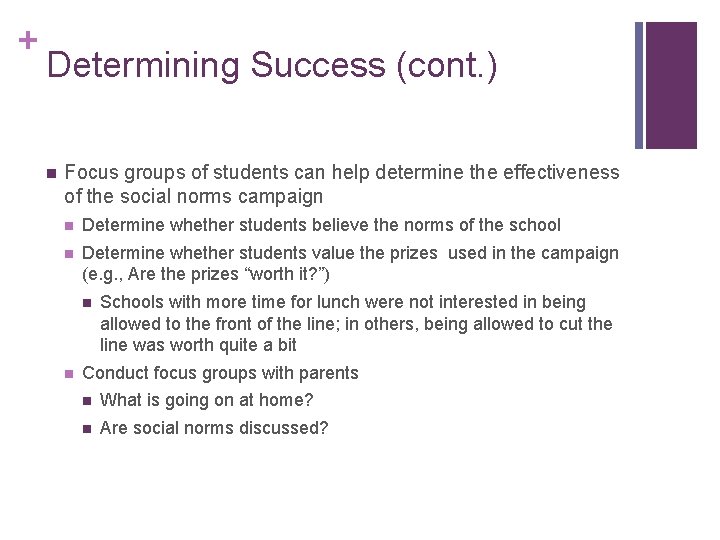 + Determining Success (cont. ) n Focus groups of students can help determine the