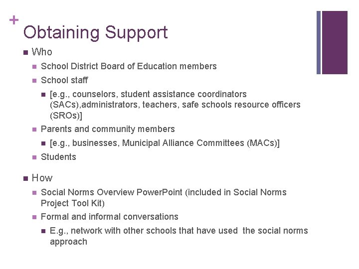 + Obtaining Support n Who n School District Board of Education members n School