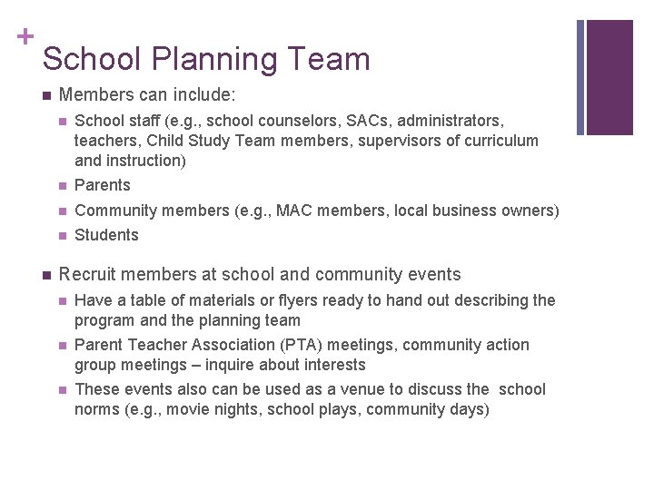 + School Planning Team n n Members can include: n School staff (e. g.