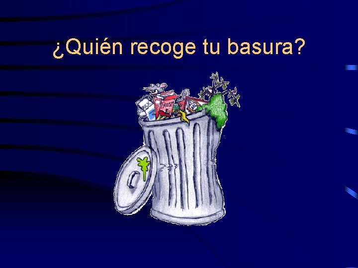 ¿Quién recoge tu basura? 