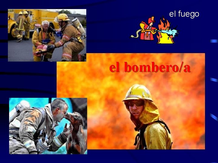 el fuego el bombero/a 