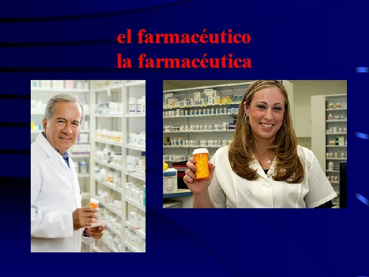 el farmacéutico la farmacéutica 