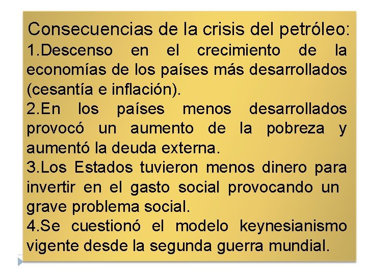 Consecuencias de la crisis del petróleo: 1. Descenso en el crecimiento de la economías