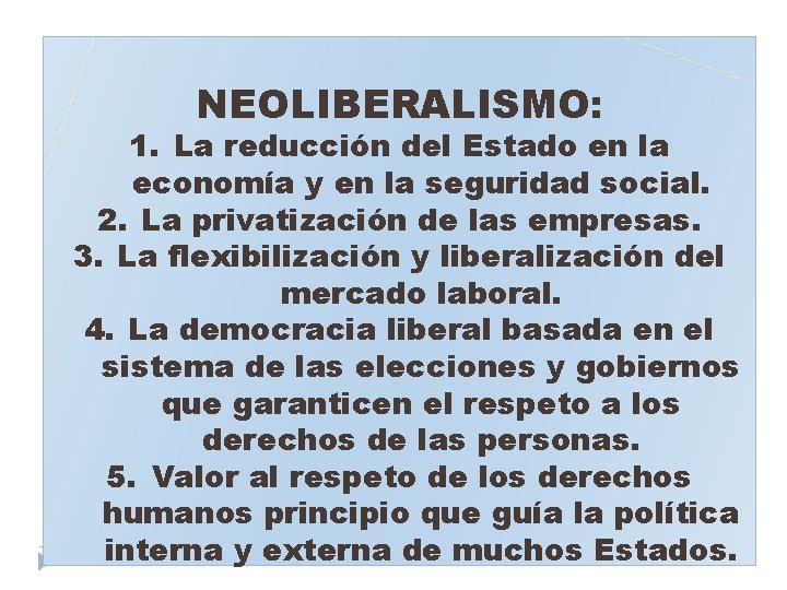 NEOLIBERALISMO: 1. La reducción del Estado en la economía y en la seguridad social.