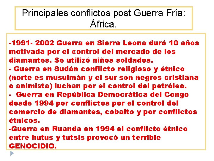 Principales conflictos post Guerra Fría: África. -1991 - 2002 Guerra en Sierra Leona duró