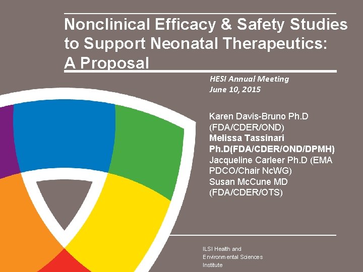 Nonclinical Efficacy & Safety Studies to Support Neonatal Therapeutics: A Proposal HESI Annual Meeting