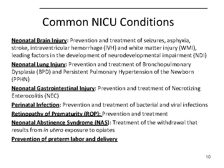 Common NICU Conditions Neonatal Brain Injury: Prevention and treatment of seizures, asphyxia, stroke, intraventricular