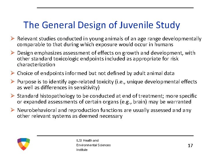 The General Design of Juvenile Study Ø Relevant studies conducted in young animals of