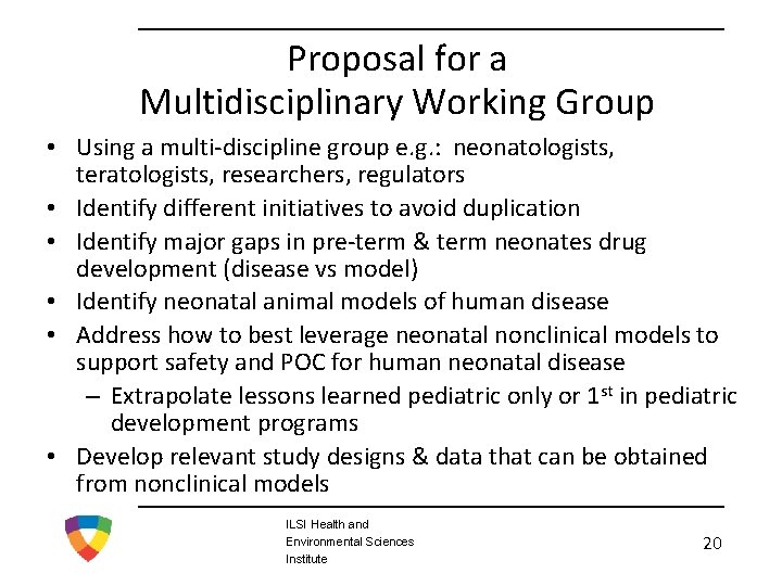 Proposal for a Multidisciplinary Working Group • Using a multi-discipline group e. g. :