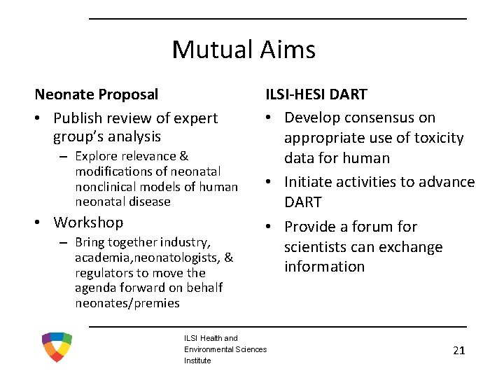 Mutual Aims Neonate Proposal • Publish review of expert group’s analysis – Explore relevance