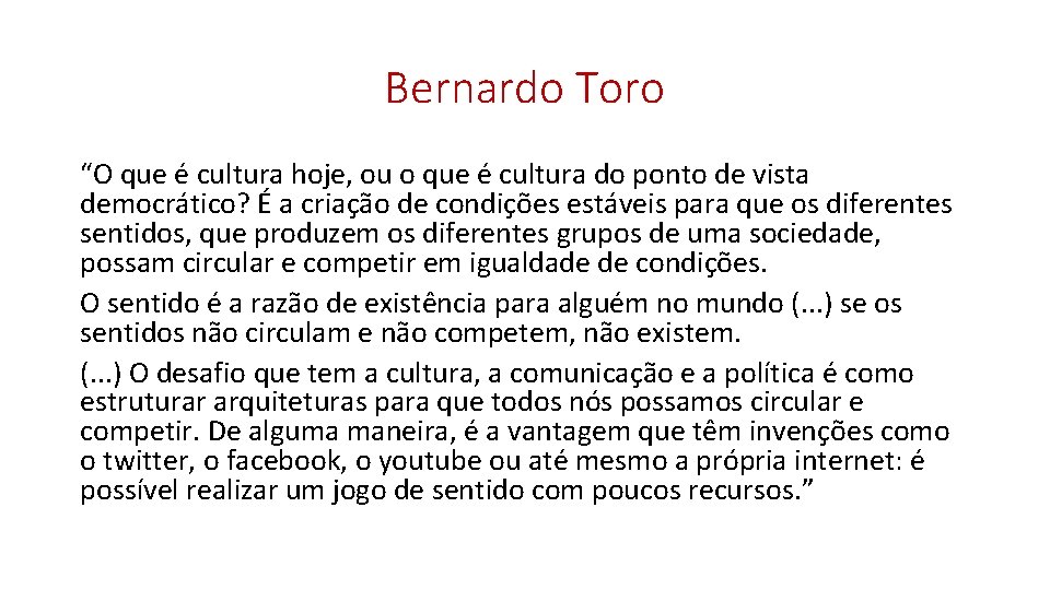 Bernardo Toro “O que é cultura hoje, ou o que é cultura do ponto