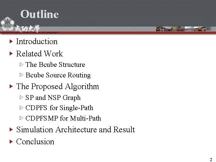 Outline Introduction Related Work The Bcube Structure Bcube Source Routing The Proposed Algorithm SP