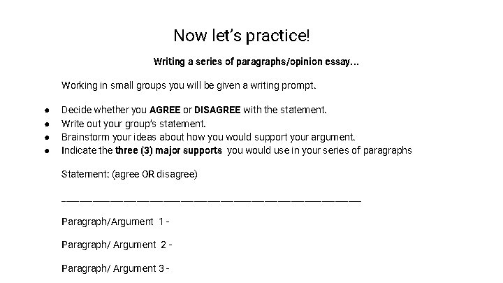 Now let’s practice! Writing a series of paragraphs/opinion essay. . . Working in small Now let’s practice! Writing a series of paragraphs/opinion essay. . . Working in small