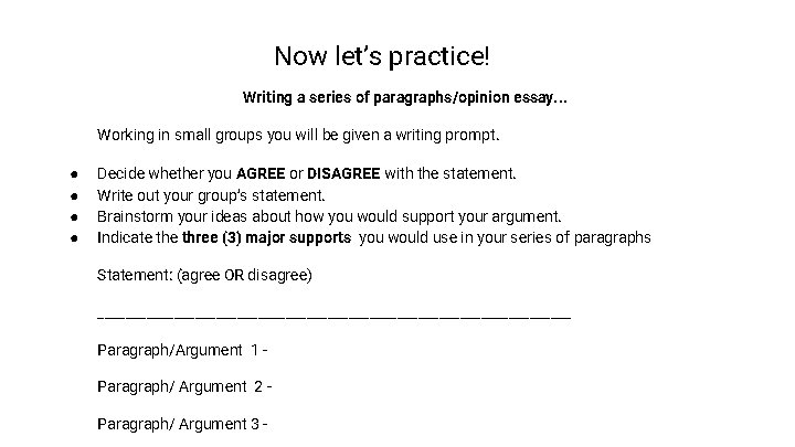 Now let’s practice! Writing a series of paragraphs/opinion essay. . . Working in small