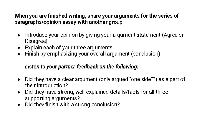 When you are finished writing, share your arguments for the series of paragraphs/opinion essay