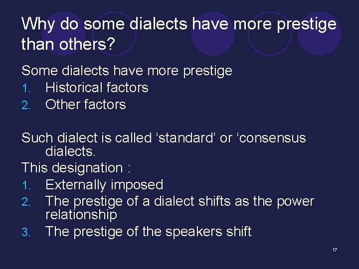 Why do some dialects have more prestige than others? Some dialects have more prestige