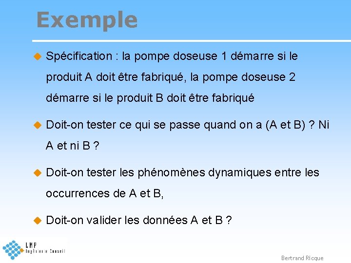 Exemple u Spécification : la pompe doseuse 1 démarre si le produit A doit