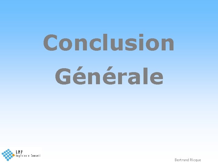 Conclusion Générale Bertrand Ricque 