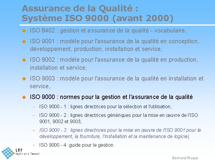 Assurance de la Qualité : Système ISO 9000 (avant 2000) u ISO 8402 :