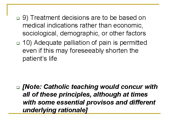 q q q 9) Treatment decisions are to be based on medical indications rather