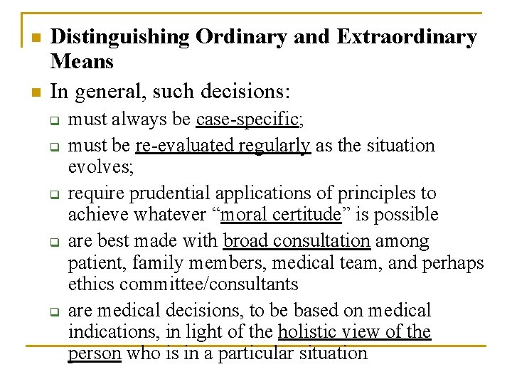 n n Distinguishing Ordinary and Extraordinary Means In general, such decisions: q q q