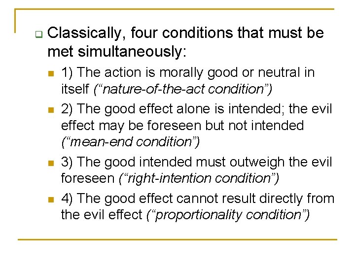 q Classically, four conditions that must be met simultaneously: n n 1) The action