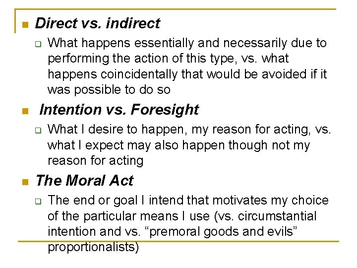 n Direct vs. indirect q n Intention vs. Foresight q n What happens essentially