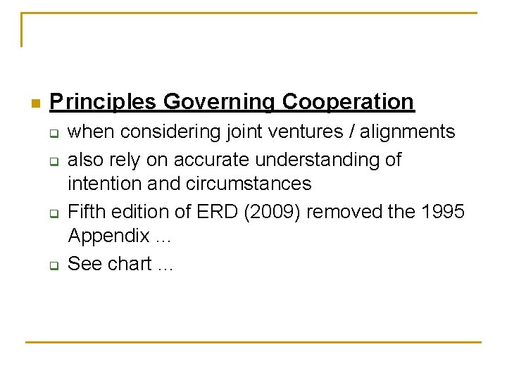 n Principles Governing Cooperation q q when considering joint ventures / alignments also rely