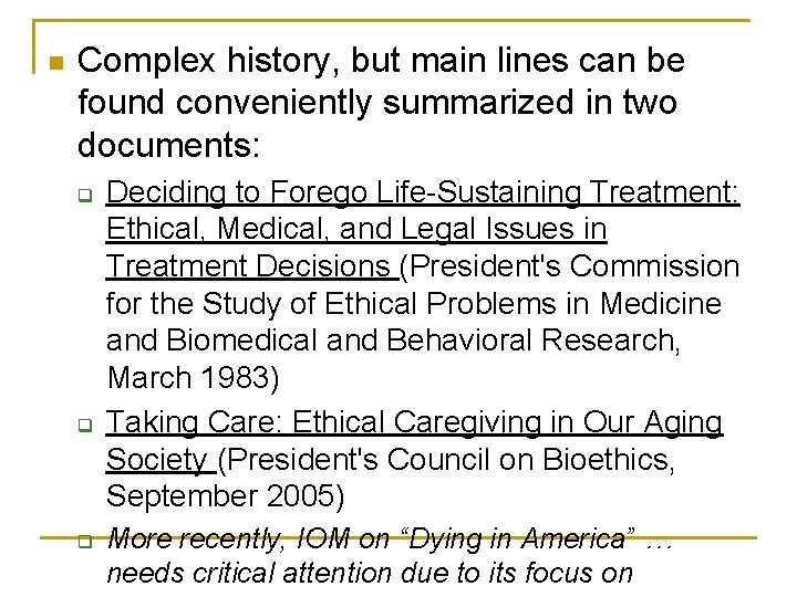 n Complex history, but main lines can be found conveniently summarized in two documents: