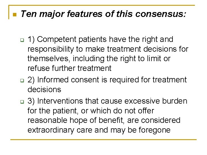 n Ten major features of this consensus: q q q 1) Competent patients have