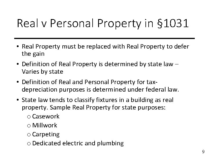 Real v Personal Property in § 1031 • Real Property must be replaced with