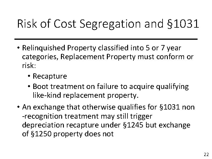 Risk of Cost Segregation and § 1031 • Relinquished Property classified into 5 or