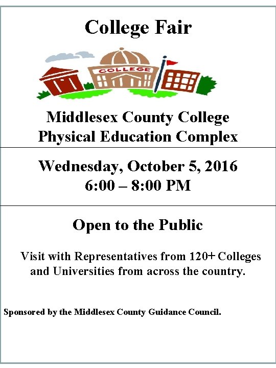 College Fair Middlesex County College Physical Education Complex Wednesday, October 5, 2016 6: 00