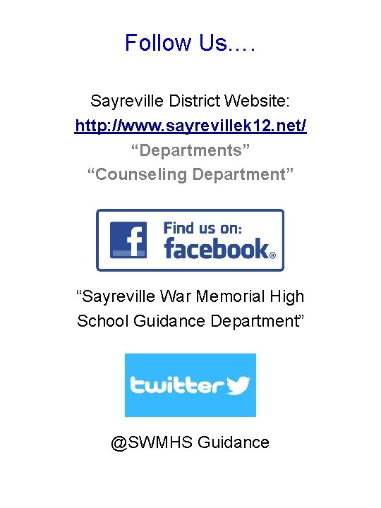 Follow Us…. Sayreville District Website: http: //www. sayrevillek 12. net/ “Departments” “Counseling Department” “Sayreville