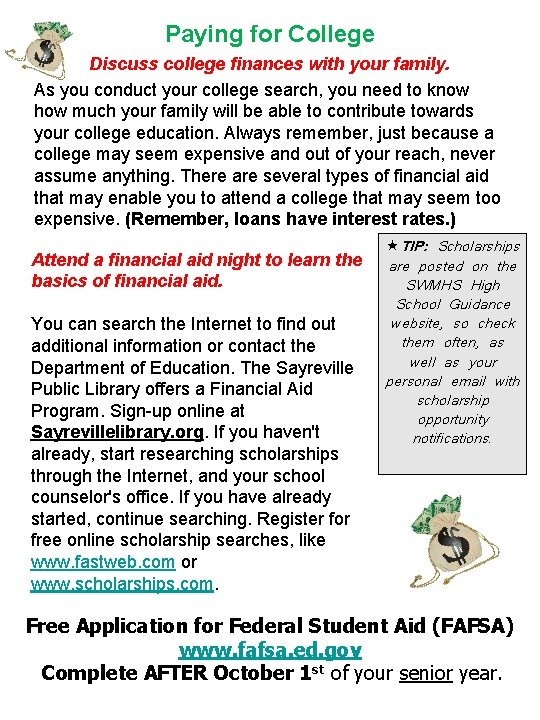 Paying for College Discuss college finances with your family. As you conduct your college
