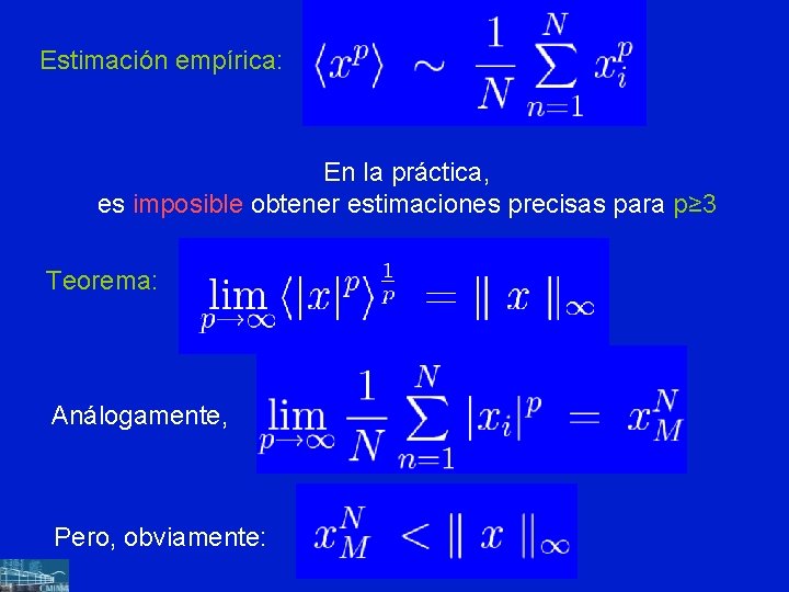 Estimación empírica: En la práctica, es imposible obtener estimaciones precisas para p≥ 3 Teorema: