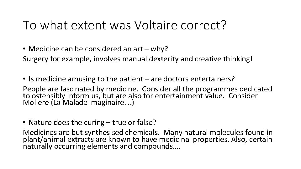 To what extent was Voltaire correct? • Medicine can be considered an art –